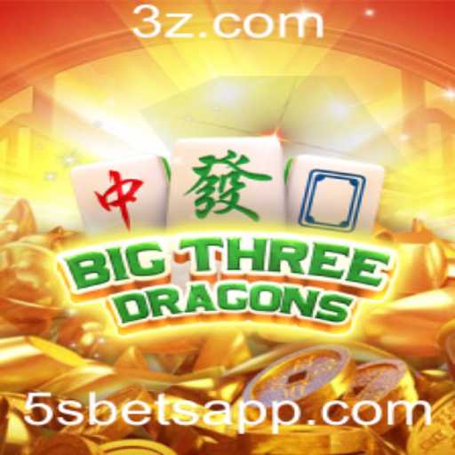 BigThreeDragons: Descubra o Empolgante Mundo do Jogo com 5sbet